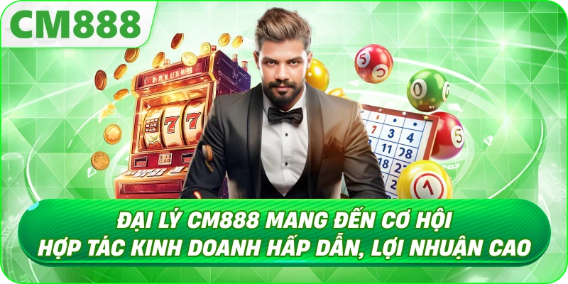 Đại Lý CM888 - Các bước đăng ký tài khoản đại lý CM888 Đại Lý CM888 - Các bước đăng ký tài khoản đại lý CM888